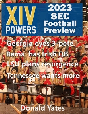 14Powers 2023 SEC Football Review: Previewing the 2023 Southeastern Conference football season by Zemek, Matt