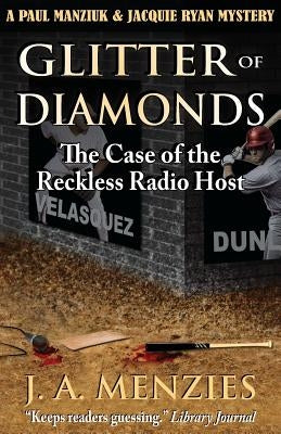 Glitter of Diamonds: The Case of the Reckless Radio Host by Menzies, J. a.