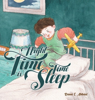 Night Time Is Sleep Time by Abbasi, Rana