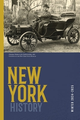 New York History, Volume 105, Number 2: Winter 2024 by Chiles, Robert