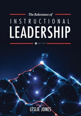 The Relevance of Instructional Leadership by Jones, Leslie