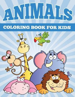 Animals Coloring Books for Kids: Fun Animal Coloring Books for Children by Johan, Sky Ice