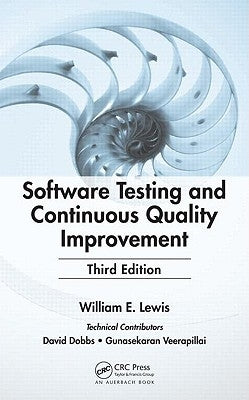 Software Testing and Continuous Quality Improvement [With CDROM] by Lewis, William E.