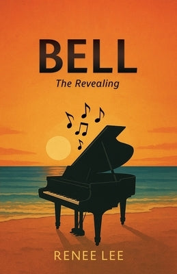 Bell: The Revealing by Lee, Renee