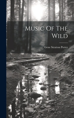 Music Of The Wild by Porter, Gene Stratton