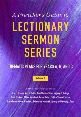The Preacher's Guide to Lectionary Sermon Series, Vol. 2 by Butler, Amy K.