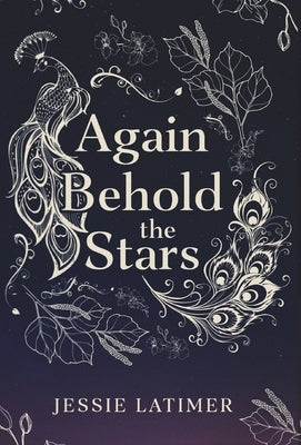 Again Behold the Stars by Latimer, Jessie