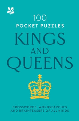 Kings and Queens: 100 Pocket Puzzles: Crosswords, Wordsearches and Verbal Brainteasers of All Kinds by National Trust