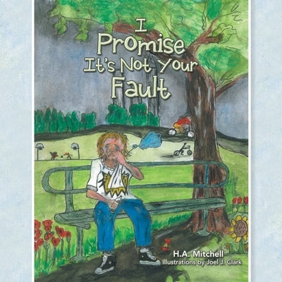 I Promise It's Not Your Fault by Mitchell, H. a.