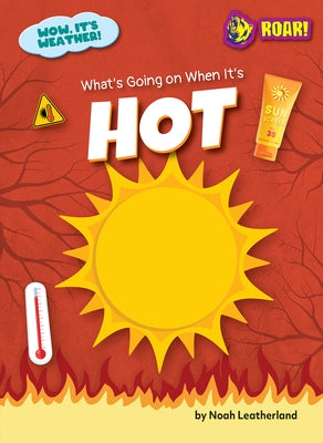 What's Going on When It's Hot by Leatherland, Noah