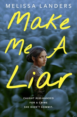 Make Me a Liar by Landers, Melissa