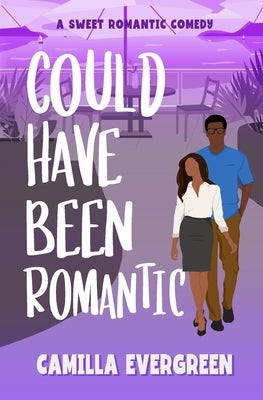 Could Have Been Romantic: A Sweet Romantic Comedy by Evergreen, Camilla
