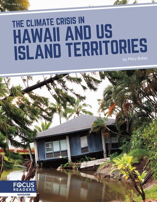The Climate Crisis in Hawaii and Us Island Territories by Bates, Mary