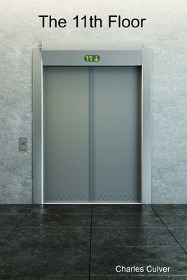 The 11th Floor by Culver, Charles