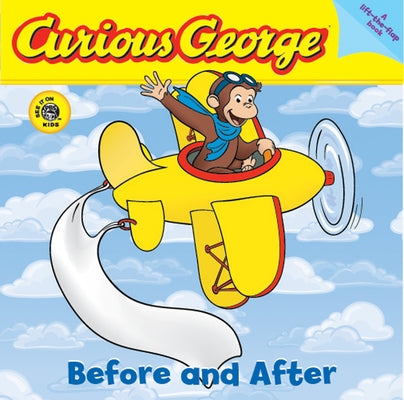 Curious George Before and After (Cgtv Lift-The-Flap Board Book) by Rey, H. A.