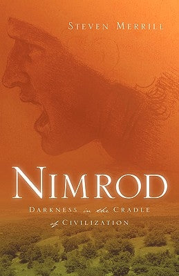 Nimrod-Darkness in the Cradle of Civilization by Merrill, Steven