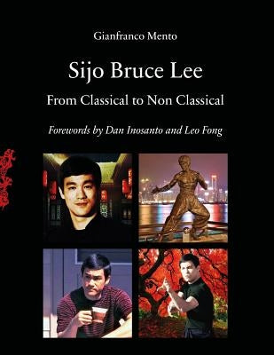 Sijo Bruce Lee: From Classical to Non Classical by Mento, Gianfranco