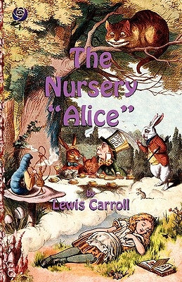 The Nursery Alice by Carroll, Lewis