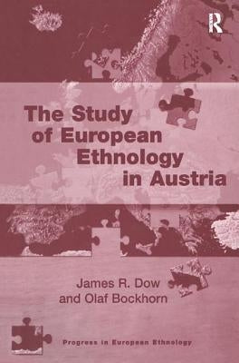 The Study of European Ethnology in Austria by Dow, James R.
