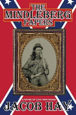 The Mindleberg Papers by Hay, Jacob