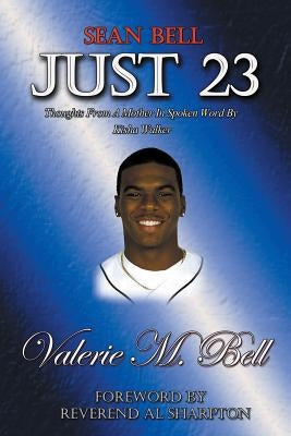 Just 23: Thoughts from a Mother in Spoken Word by Kisha Walker by Bell, Valerie M.