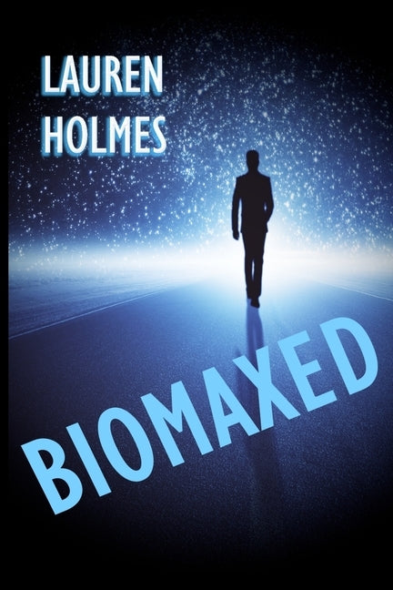 BioMaxed by Holmes, Lauren