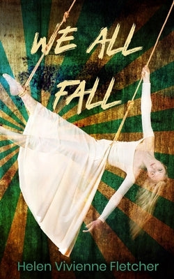 We All Fall by Fletcher, Helen Vivienne