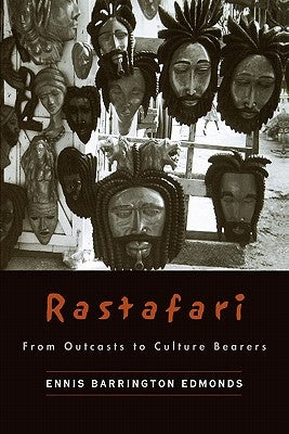 Rastafari: From Outcasts to Cultural Bearers by Edmonds, Ennis B.