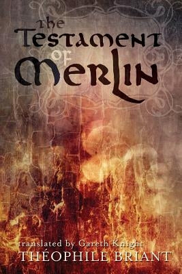The Testament of Merlin by Briant, Théophile