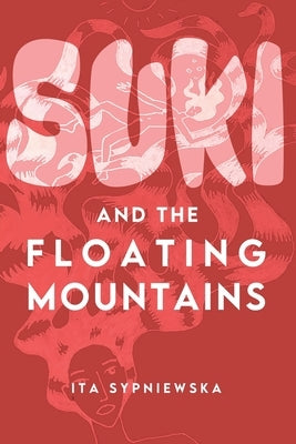 Suki and the Floating Mountains: Sci-fi Erotica by Sypniewska, Ita