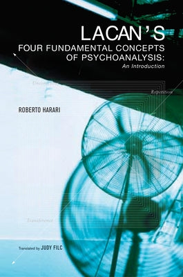 Lacan's Four Fundamental Concepts of Psychoanalysis by Harari, Roberto