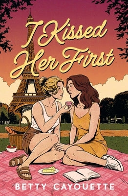 I Kissed Her First by Cayouette, Betty