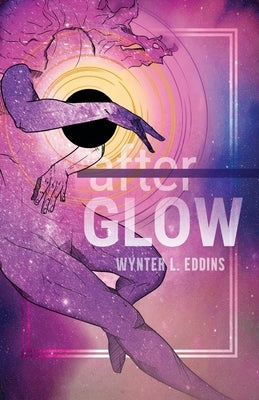 Afterglow by Eddins, Wynter L.