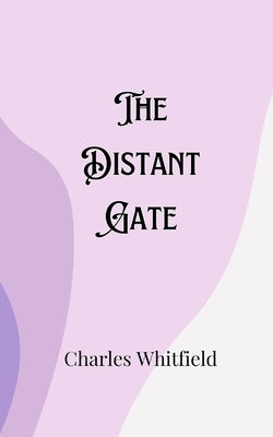 The Distant Gate by Whitfield, Charles