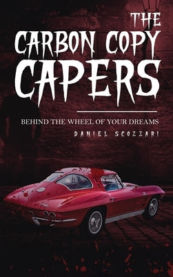 The Carbon Copy Capers by Scozzari, Daniel