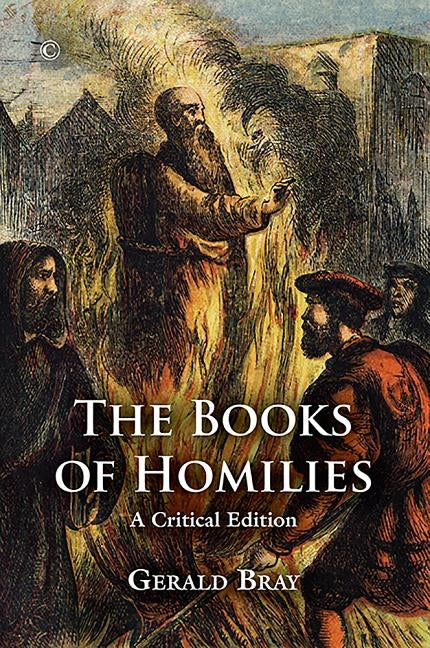 The Books of Homilies: A Critical Edition by Bray, Gerald