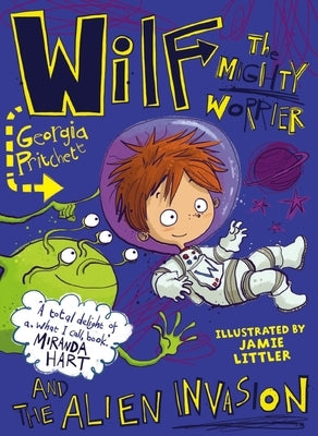 Wilf the Mighty Worrier and the Alien Invasion by Pritchett, Georgia