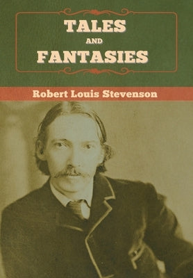 Tales and Fantasies by Stevenson, Robert Louis