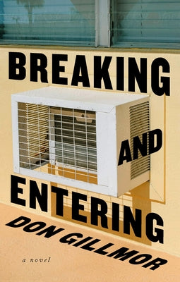 Breaking and Entering by Gillmor, Don