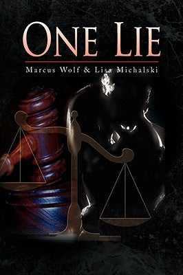 One Lie by Marcus Wolf &. Lisa Michalski, Wolf &. L
