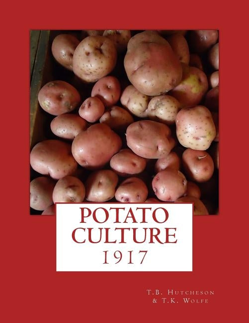 Potato Culture by Wolfe, T. K.