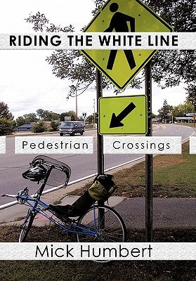Riding the White Line: Pedestrian Crossings by Humbert, Mick