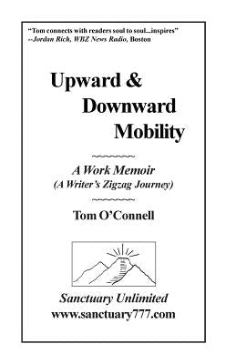 Upward & Downward Mobility: A Work Memoir by O'Connell, Tom