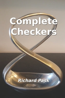 Complete Checkers: A Guide for the 21st Century by Pask, Richard