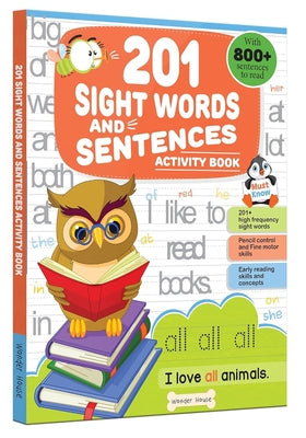 201 Sight Words and Sentence (with 800+ Sentences to Read): Fun Activity Book for Children by Wonder House Books