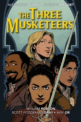 The Three Musketeers: Updated, Illustrated, and Unapologetically Diverse by Gray, Scott Fitzgerald