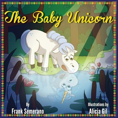 The Baby Unicorn by Gil, Alicja