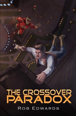 The Crossover Paradox: Volume 2 by Edwards, Rob
