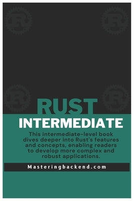 Intermediate Rust: Intermediate Rust for Backend Engineers by Eseme, Solomon