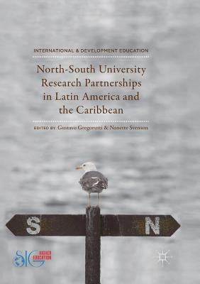 North-South University Research Partnerships in Latin America and the Caribbean by Gregorutti, Gustavo